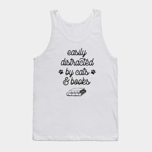 Easily distracted by cats and books Tank Top